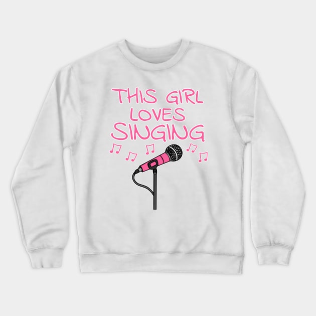 This Girl Loves Singing, Female Vocalist, Singer Musician Crewneck Sweatshirt by doodlerob